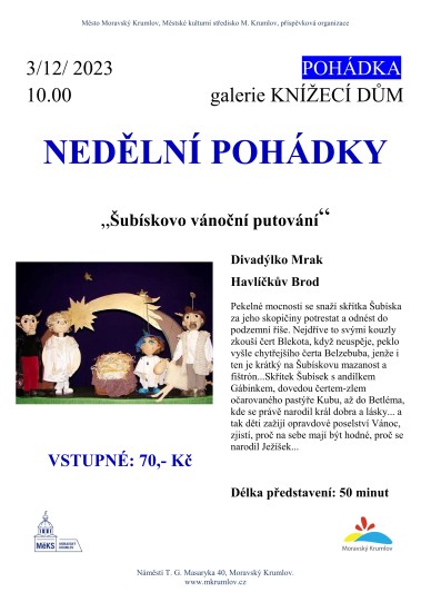 NEDĚLNÍ POHÁDKY - ŠUBÍSKOVO VÁNOČNÍ PUTOVÁNÍ NEDĚLNÍ POHÁDKY - ŠUBÍSKOVO VÁNOČNÍ PUTOVÁNÍ