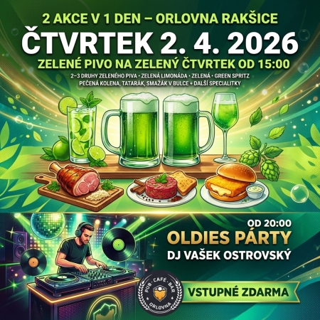 Zelený čtvrtek na Orlovně + Oldies Party